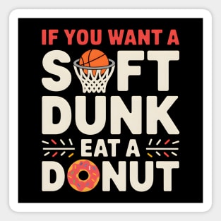 Funny Basketball Donut Shirt – Soft Dunk Eat a Donut Magnet